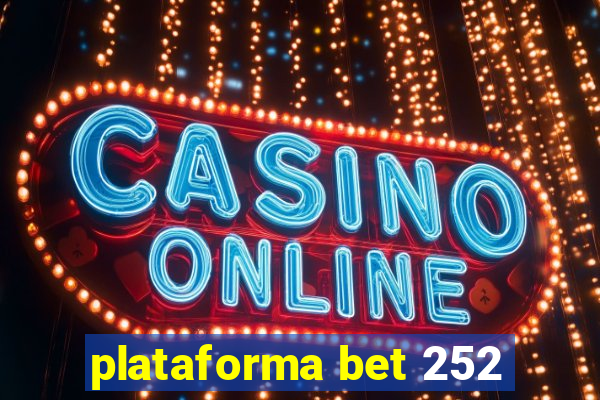 plataforma bet 252